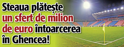 Steaua plateste un sfert de milion de euro pentru revenirea in Ghencea!