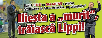 Iliesta a „murit”, traiasca Lippi!
