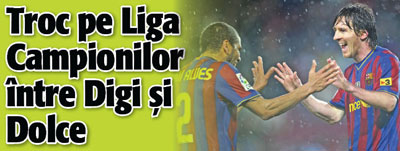 Troc pe Liga Campionilor intre Digi si Dolce