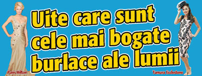 Uite care sunt cele mai bogate burlace ale lumii