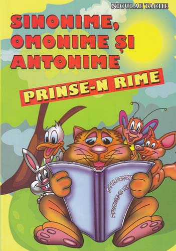 „Sinonime, Omonime si Antonime prinse-n rime”