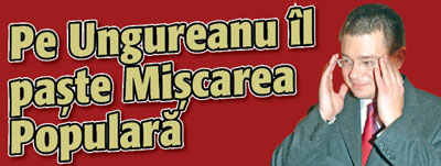 Pe Ungureanu il paste Miscarea Populara