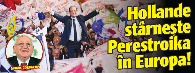 Francois Hollande starneste Perestroika in Europa!