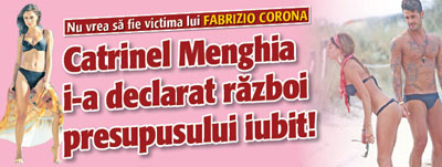 Catrinel Menghia i-a declarat razboi presupusului iubit!