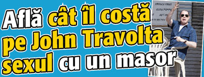 Afla cat il costa pe John Travolta sexul cu masor