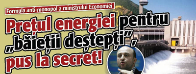 Pretul energiei pentru „baietii destepti”, pus la secret