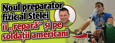 Noul preparator fizic al Stelei ii „repara” si pe soldatii americani