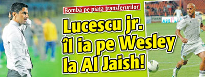 Lucescu jr. il ia pe Wesley la Al Jaish!