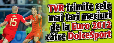 TVR trimite cele mai tari meciuri de la Euro 2012 catre DolceSport