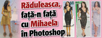 Raduleasca, fata-n fata cu Mihaela in photoshop
