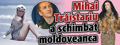 Mihai Traistariu a schimbat moldoveanca