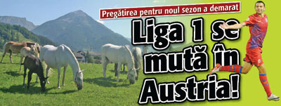 Liga 1 se muta in Austria!