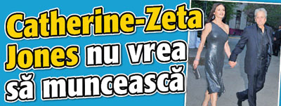 Catherine-Zeta Jones nu vrea sa munceasca