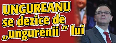 Ungureanu se dezice de ”ungurenii” lui