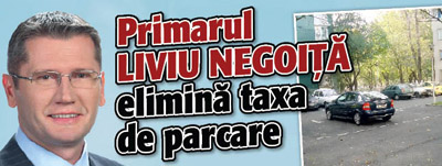 Primarul Liviu Negoita elimina taxa de parcare