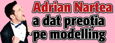 Adrian Nartea a dat preotia pe modelling