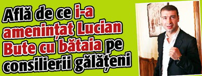 Afla de ce i-a amenintat Lucian Bute cu bataia pe consilierii galateni