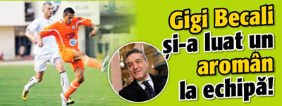 Gigi Becali si-a luat un aroman la echipa!