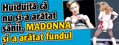 Huiduita ca nu si-a aratat sanii, Madonna si-a aratat fundul