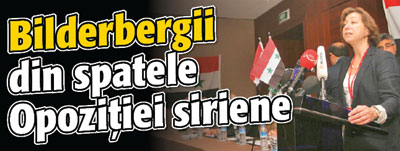 Bilderbergii din spatele Opozitiei siriene