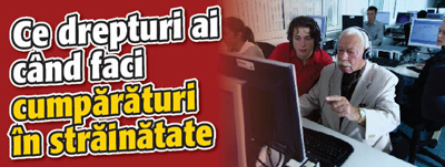 Ce drepturi ai cand faci cumparaturi in strainatate