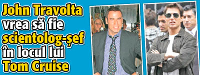 Travolta vrea sa fie scientolog-sef in locul lui Tom Cruise