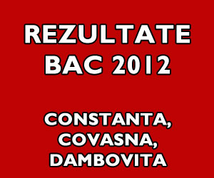 REZULTATE-BAC-2012-COVANSA-CONSTANTA-DAMBOVITA - Ziarul National