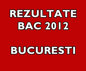 REZULTATE-BACALAUREAT-BUCURESTI-toamna-2012 - Ziarul National