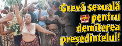 Greva sexuala pentru demiterea presedintelui!
