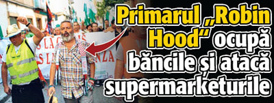 Primarul „Robin Hood” ocupa bancile si ataca supermarketurile