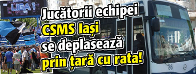 Jucatorii echipei CSMS Iasi se deplaseaza prin tara cu rata!