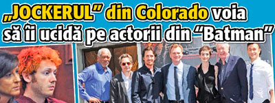 “Jockerul” din Colorado voia sa ii ucida pe actorii din “Batman”