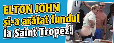 Elton John si-a aratat fundul la Saint Tropez!