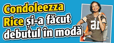 Condoleezza Rice si-a facut debutul in moda