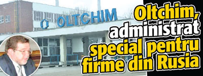 Oltchim, administrat special pentru firme din Rusia