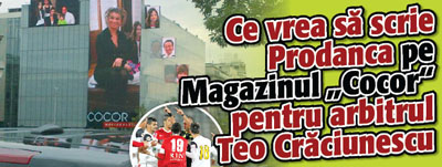 Ce vrea sa scrie Prodanca pe Magazinul ”Cocor” pentru arbitrul Teo Craciunescu