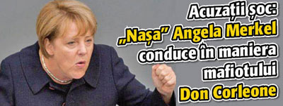 Acuzatii soc: „Nasa” Angela Merkel conduce in maniera mafiotului Don Corleone