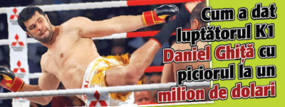 Cum a dat luptatorul K1 Daniel Ghita cu piciorul la un milion de dolari