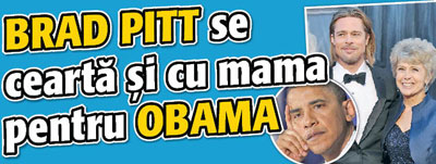 Brad Pitt se cearta si cu mama pentru Obama