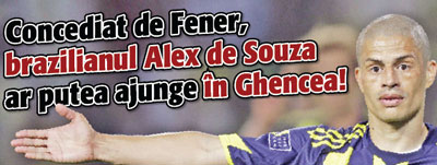 Concediat de Fener, brazilianul Alex de Souza ar putea ajunge in Ghencea!