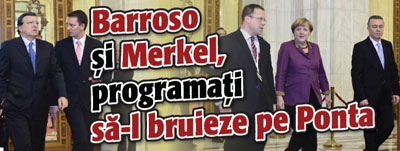 Barosso si Merkel, programati sa-l bruieze pe Ponta
