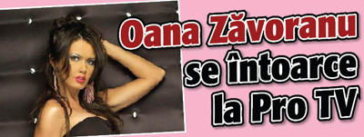 Oana Zavoranu se intoarce la Pro TV