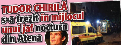 Tudor Chirila s-a trezit in mijlocul unui jaf nocturn din Atena