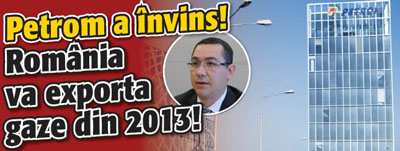 Petrom a invins! Romania va exporta gaze din 2013!