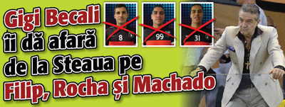 Becali ii da afara de la Steaua pe Filip, Rocha si Machado