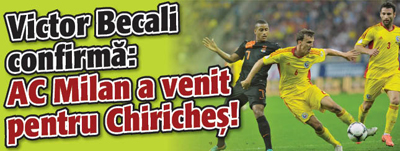 Victor Becali confirma: AC Milan a venit pentru Chiriches!