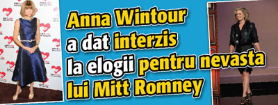 Anna Wintour a dat interzis la elogii pentru nevasta lui Mitt Romney