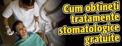 Cum obtineti tratamente stomatologice gratuite