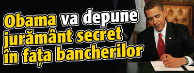 Obama va depune juramant secret in fata bancherilor