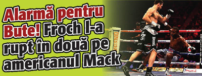 Alarma pentru Bute! Froch l-a rupt in doua pe americanul Mack
